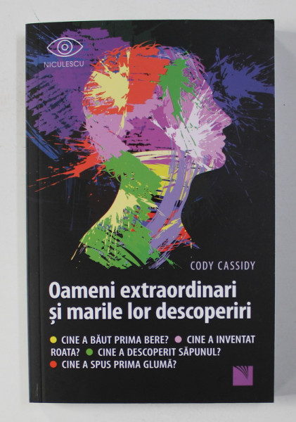 OAMENI EXTRAORDINARI SI MARILE LOR DESCOPERIRI de CODY CASSIDY , 2021