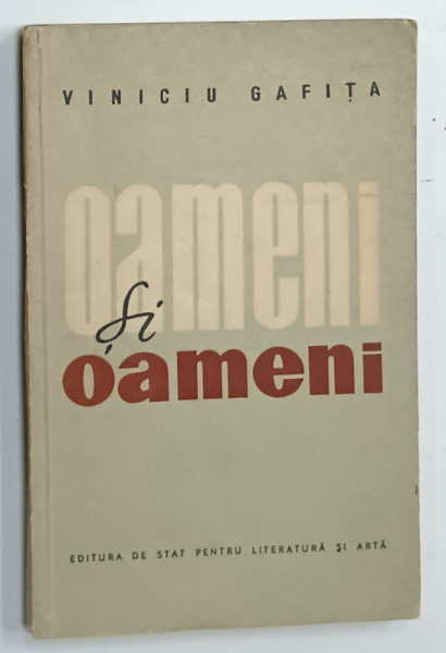 OAMENI SI OAMENI de VINICIU GAFITA , 1959 , DEDICATIE *