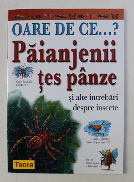 OARE DE CE...? PAIANJENII TES PANZE SI ALTE INTREBARI DESPRE INSECTE de AMANDA O' NEILL , 2003