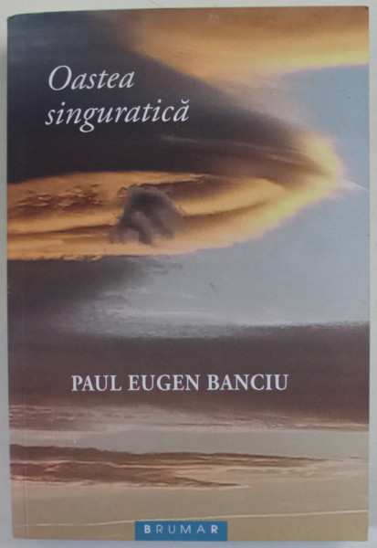 OASTEA SINGURATICA de PAUL  EUGEN BANCIU , 2020