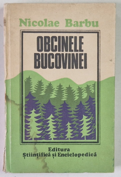 OBCINELE BUCOVINEI de NICOLAE BARBU , 1976 *PREZINTA URME DE UZURA SI HALOURI