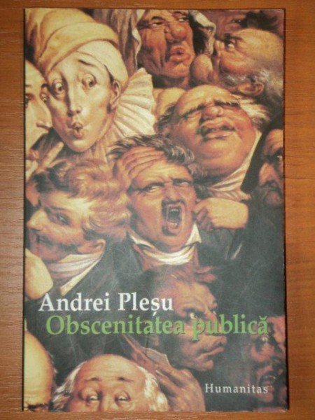 OBSCENITATEA PUBLICA de ANDREI PLESU , 2004