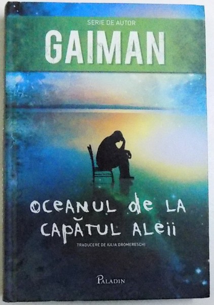 OCEANUL DE LA CAPATUL ALEII de NEIL GAIMAN , SERIA DE AUTOR , 2013