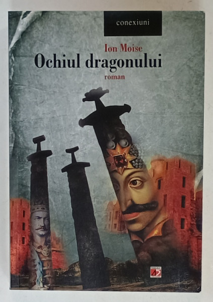 OCHIUL DRAGONULUI , roman de ION MOISE , 2011