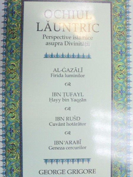 OCHIUL LAUNTRIC.PERSPECTIVE ISLAMICE ASUPRA DIVINITATII-GEORGE GRIGORE  2005