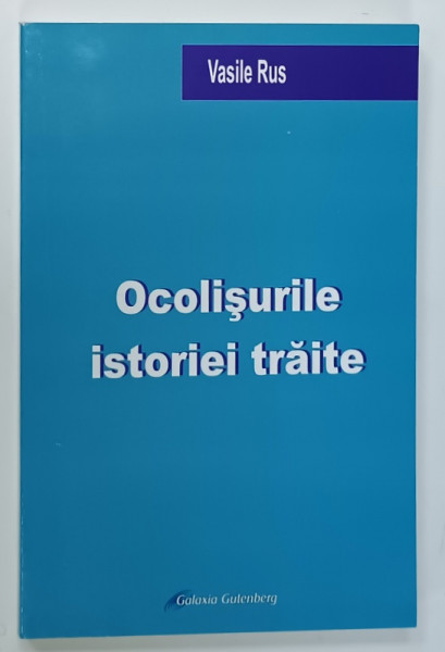 OCOLISURILE ISTORIEI TRAITE de VASILE RUS , 2011