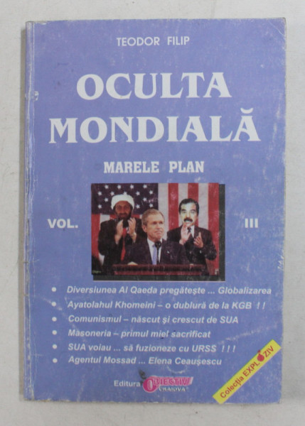 OCULTA MONDIALA - MARELE PLAN , VOLUMUL III de TEODOR FILIP , 2000