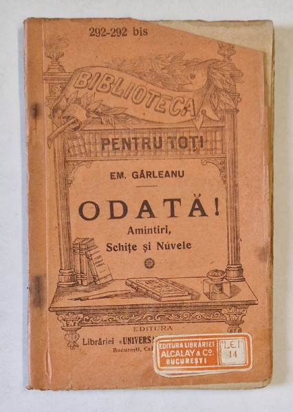 ODATA ! de EM . GARLEANU , AMINTIRI , SCHITE SI NUVELE , EDITIE INTERBELICA