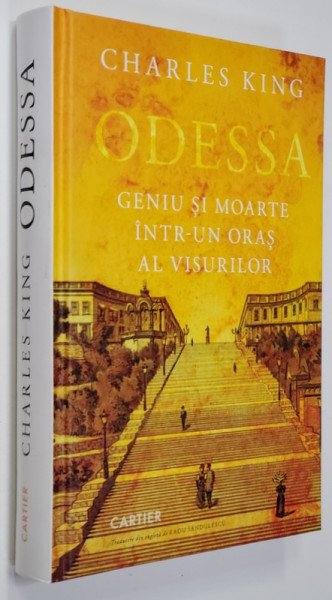 ODESSA - GENIU SI MOARTE INTR - UN ORAS AL VISURILOR de CHARLES KING , 2019