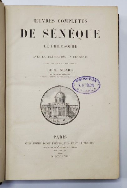 OEUVRES COMPLETES DE SENEQUE LE PHILOSOPHE par DE M. NISARD - PARIS, 1863