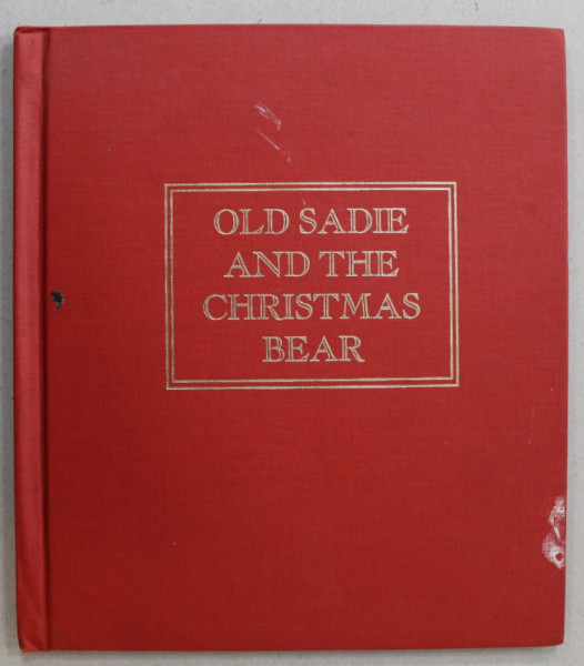 OLD SADIE AND THE CHRISTMAS BEAR by PHYLLIS REYNOLDS NAYLOR , illustrated by PATRICIA MONTGOMERY NEWTON , 1984