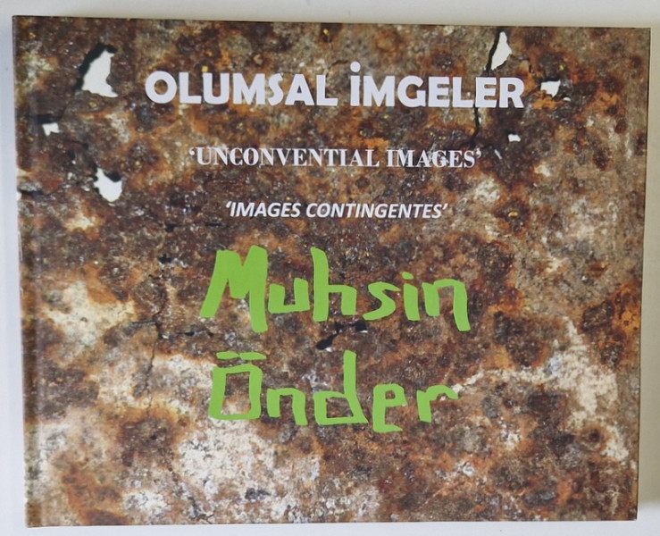 OLUMSAL IMGELER  - UNCONVENTIONAL IMAGES by MUSHIN ONDER , ALBUM DE ARTA CU TEXT IN TURCA , FRANCEZA SI ENGLEZA , ANII  '2000