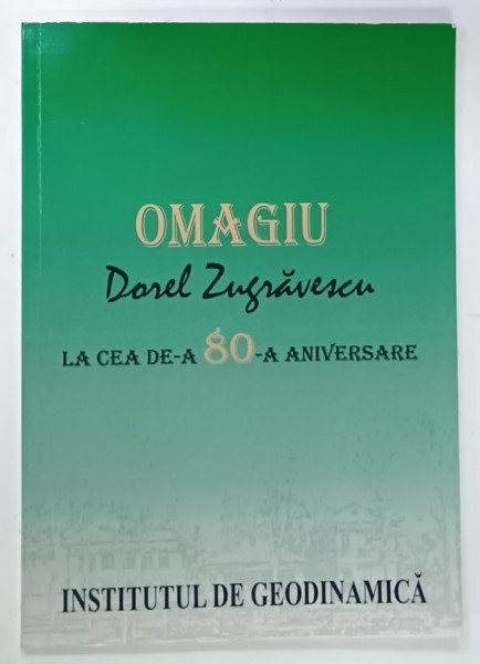 OMAGIU DOREL ZUGRAVESCU LA CEA DE -A 80 - A ANIVERSARE , 2010 , DEDICATIE *