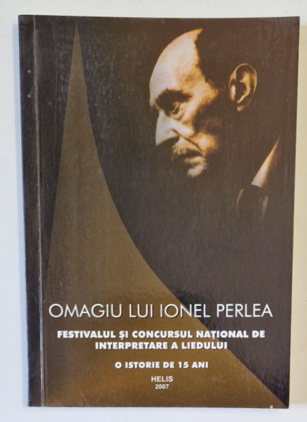 OMAGIU LUI IONEL PERLEA , FESTIVALUL SI CONCURSUL NATIONAL DE INTERPRETARE A LIEDULUI , 2007