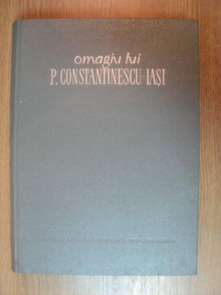 OMAGIU LUI P. CONSTANTINESCU - IASI , 1965