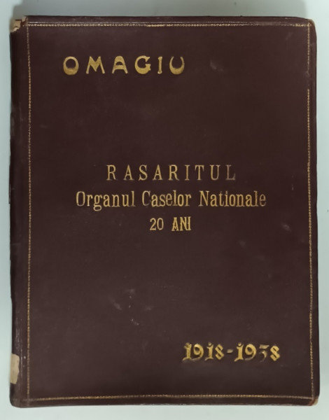 OMAGIU  ' RASARITUL ' , ORGANUL CASELOR NATIONALE LA 20 DE ANI , 1918 - 1938 , NUMAR FESTIV , ANUL XX , NR. 1-4 , 1938