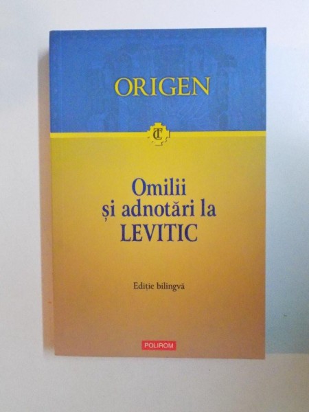 OMILII SI ADNOTARI LA LEVITIC , EDITIE BILINGVA de ADRIAN MURARU , 2006