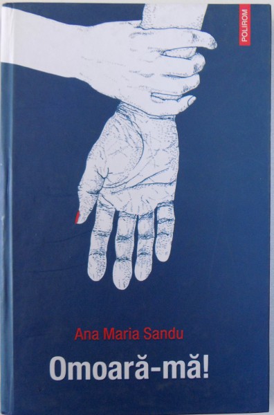 OMOARA-MA ! de ANA MARIA SANDU, 2010