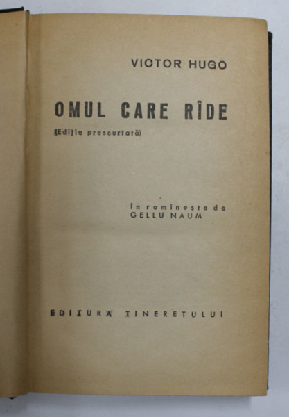 OMUL CARE RADE de VICTOR HUGO , editie prescurtata , in romaneste de GELLU NAUM , 1961