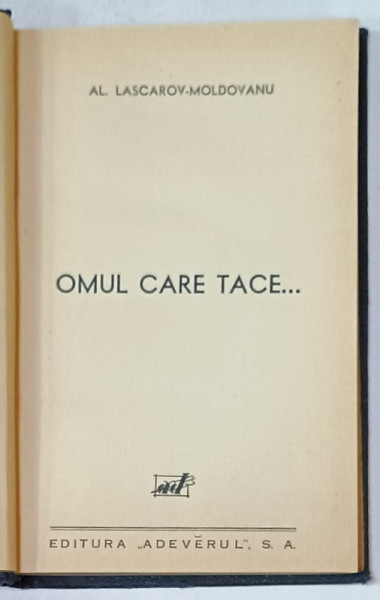 OMUL CARE TACE ...de  AL. LASCAROV - MOLDOVANU , 1930