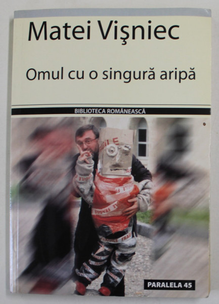 OMUL CU O SINGURA ARIPA , TEATRU de MATEI VISNIEC , 2006 , DEDICATIE *