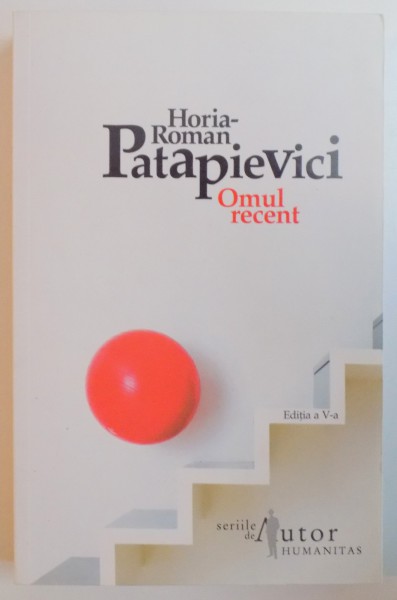 OMUL RECENT de HORIA ROMAN PATAPIEVICI , 2008