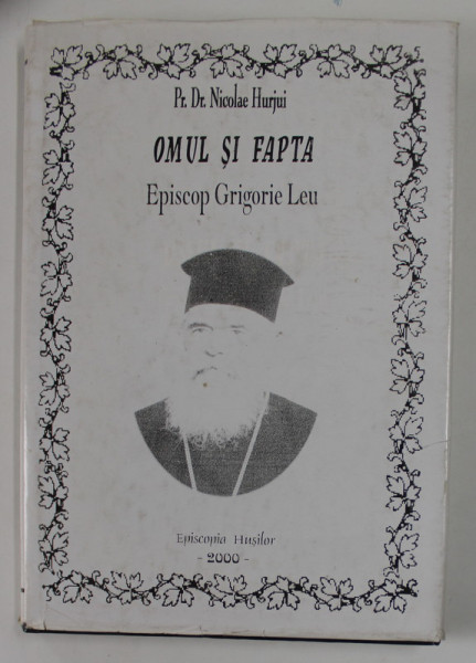 OMUL SI FAPTA , EPICOP GRIGORIE LEU de NICOLAE HURJUI , 2000