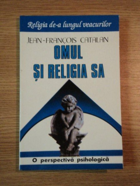 OMUL SI RELIGIA SA de JEAN-FRANCOIS CATALAN  1997