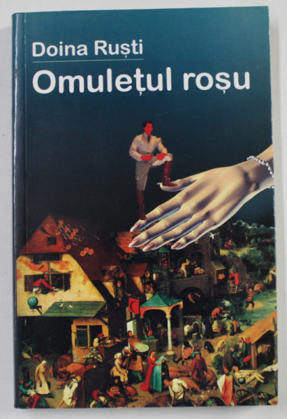 OMULETUL ROSU de DOINA RUSTI , 2004