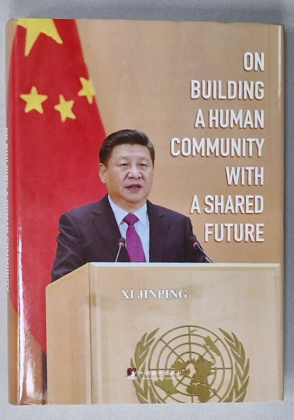 ON BUILDING A HUMAN COMMUNITY WITH A SHARED FUTURE by XI JINPING , 2019