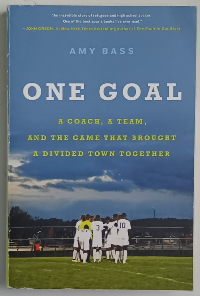 ONE GOAL by AMY BASS ...THE GAME THAT BROUGHT A DIVIDED TOWN TOGHETER , 2018