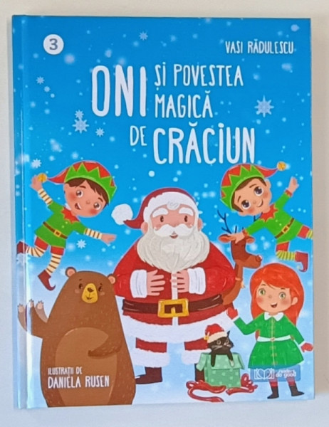 ONI SI POVESTEA MAGICA de CRACIUN de VASI RADULESCU , ilustratii de DANIELA RUSEN , 2020