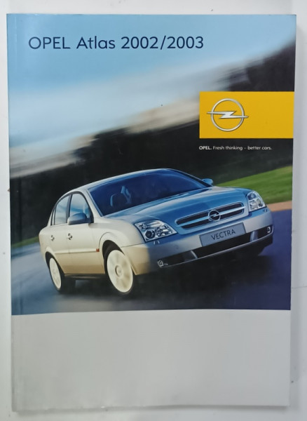 OPEL ATLAS 2002 / 2003 , EDITIE MULTILINGVA , INCLUSIV LIMBA ROMANA , ATLAS RUTIER