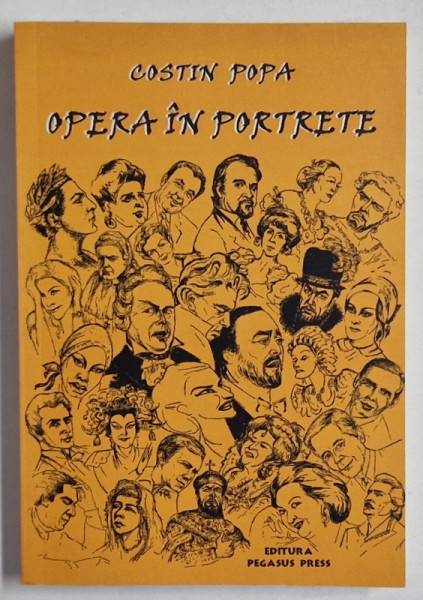 OPERA IN PORTRETE de COSTIN POPA , 2013, DEDICATIE *