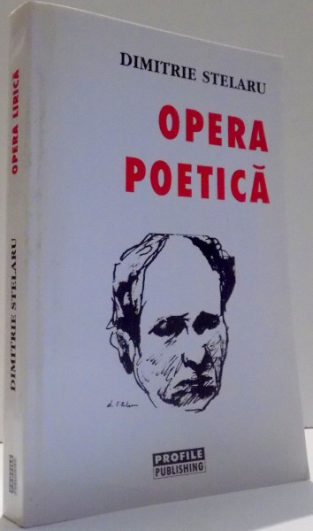 OPERA POETICA de DIMITRIE STELARU , 2002 , PREZINTA SUBLINIERI IN TEXT