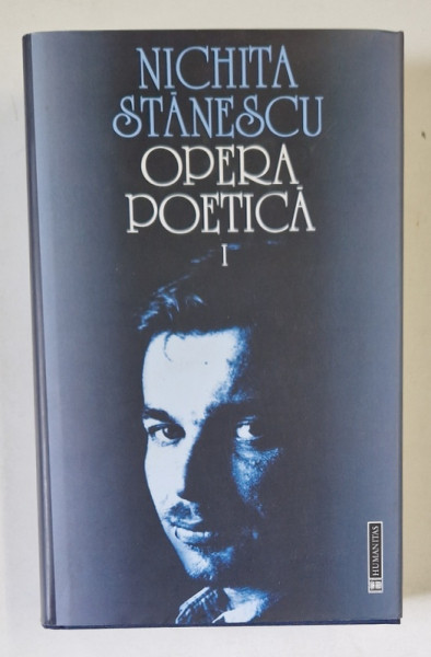 OPERA POETICA , VOLUMUL I de NICHITA STANESCU , 1999