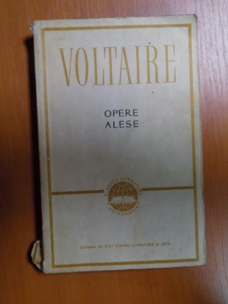 OPERE ALESE , , VOL. I , BASTILIA , HENRIADA , BRUTUS , ISTORIA LUI CAROL AL XII-LEA , SCRISORI FILOZOFICE , TRATAT DE METAFIZICA de VOLTAIRE