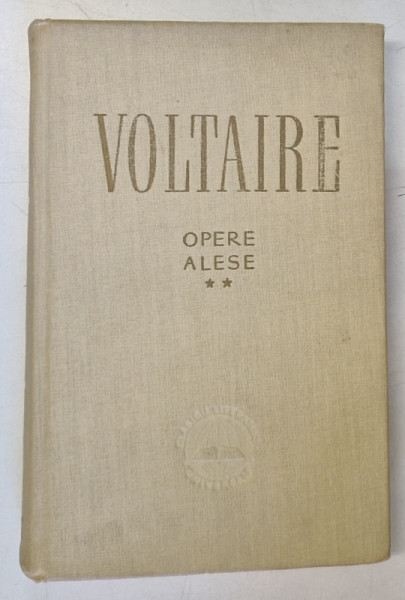 OPERE ALESE , VOL. II ZAIRA , NAIVUL ... de VOLTAIRE , EDITIE CARTONATA