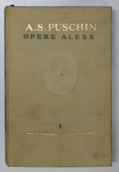 OPERE ALESE. VOLUMUL I de A.S. PUSCHIN  1949