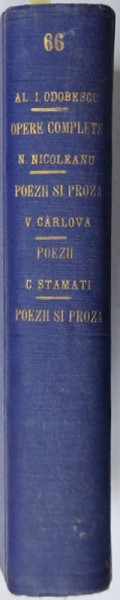 OPERE COMPLETE de AL. I. ODOBESCU , VOL. II , 1908 / N. NICOLCEANU , VASILE CARLOVA , C. STAMATI , POEZII SI PROZA , 1906 , COLEGAT DE DOUA CARTI