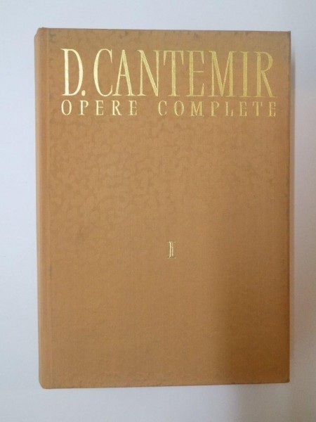 OPERE COMPLETE I : DIVANUL de DIMITRIE CANTEMIR  1974