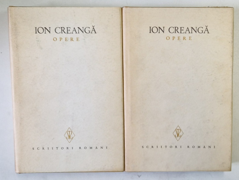 OPERE de ION CREANGA , VOL. I - II , editie ingrijita de IORGU IORDAN , 1970