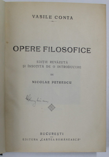 OPERE FILOSOFICE de VASILE CONTA , INTRODUCERE DE NICOLAE PETRESCU