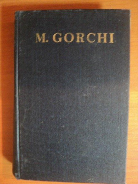 OPERE I (NUVELE, POVESTIRI, VERSURI 1892-1894 ) de M. GORCHI  1954