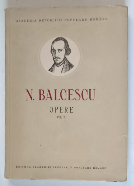 OPERE , ISTORIA ROMANILOR SUB MIHAI - VODA VITEAZUL , VOLUMUL III de N. BALCESCU , 1953