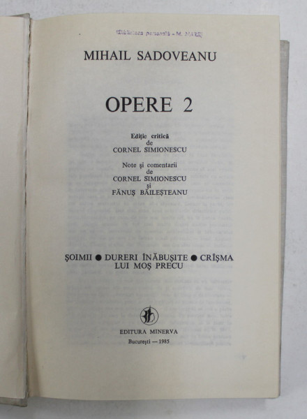 OPERE VOL. II  - SOIMII / DURERI INABUSITE / CRASMA LUI MOS PETCU de MIHAIL SADOVEANU , 1985