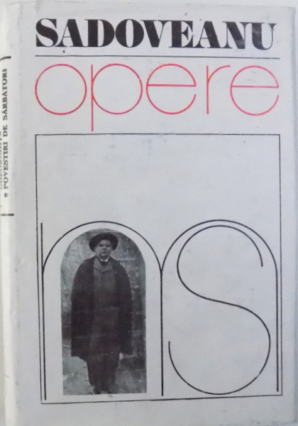 OPERE VOL. III -  POVESTIRI DIN RAZBOI / COMOARA DOROBANTULUI / FLOARE OFILITA / AMINTIRILE CAPRARULUI GHEORGHITA / POVESTIRI DE SARBATORI de MIHAIL SADOVEANU , 1986