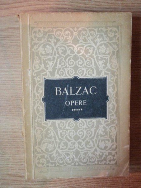 OPERE , VOL. V , SLUJBASII , CESAR BIROTTEAU , BANCA NUCINGEN  de BALZAC