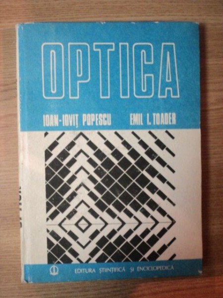 OPTICA de IOAN-IOVIT POPESCU , EMIL I. TOADER , 1989