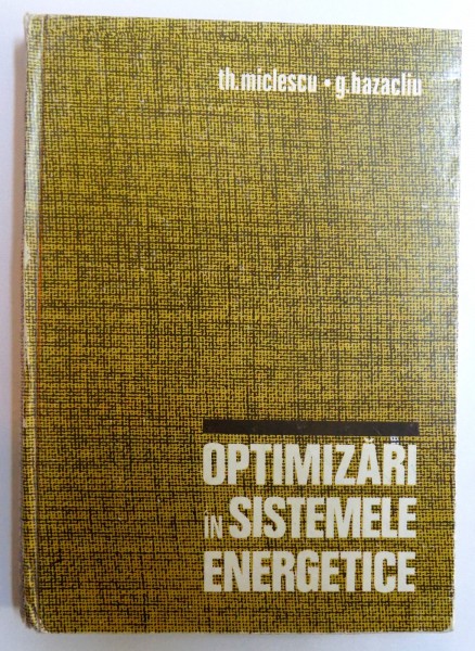 OPTIMIZARI IN SISTEME ENERGETICE de TH. MICLESCU si G. BAZACLIU , 1977